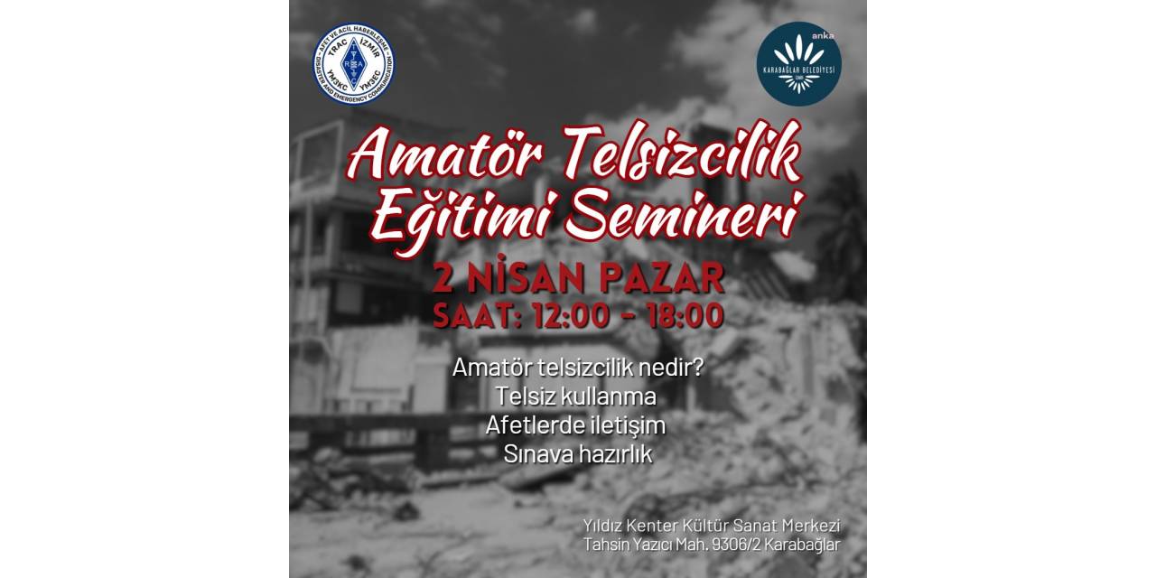 KARABAĞLAR'DA AMATÖR TELSİZCİLİK EĞİTİM SEMİNERLERİ BAŞLIYOR