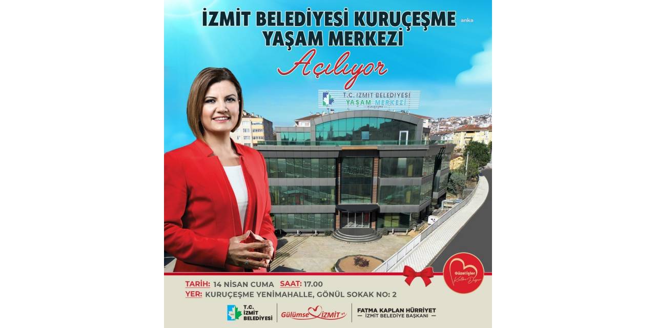 İZMİT BELEDİYESİ KURUÇEŞME YAŞAM MERKEZİ 14 NİSAN’DA AÇILIYOR