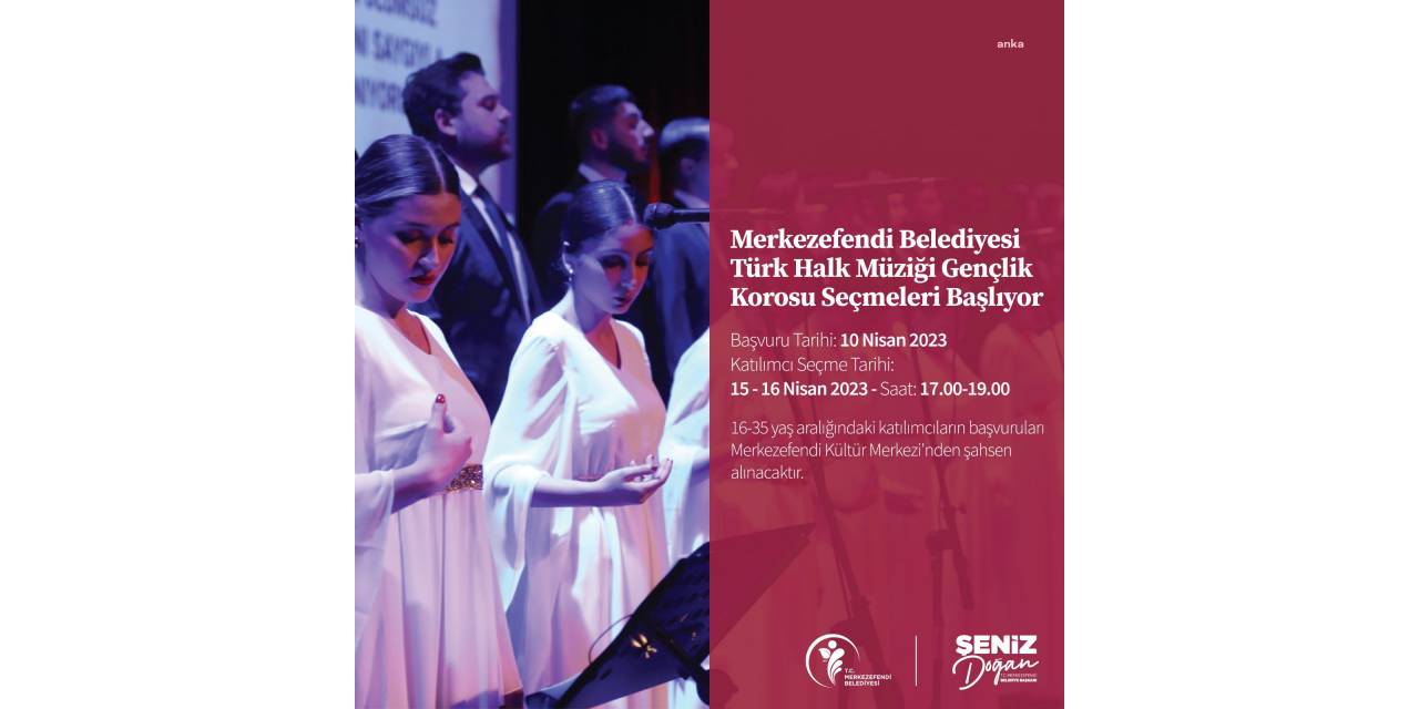 MERKEZEFENDİ KOROSU İÇİN BAŞVURULAR BAŞLADI