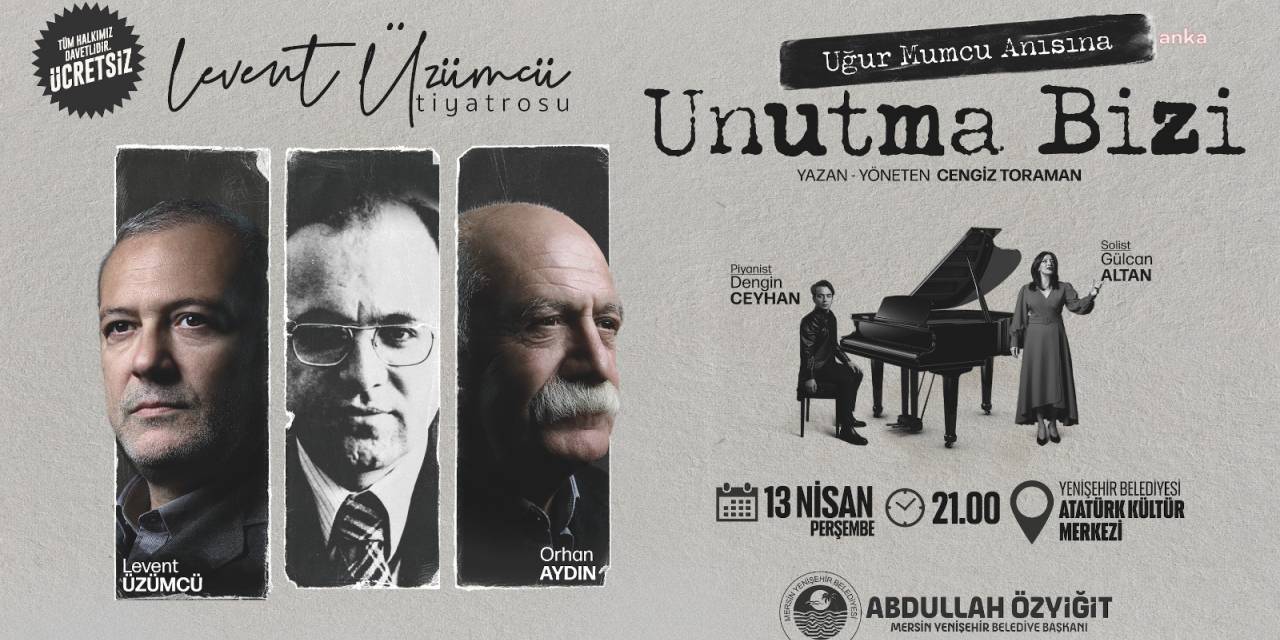 'UNUTMA BİZİ' MERSİN YENİŞEHİR’DE SAHNELENECEK