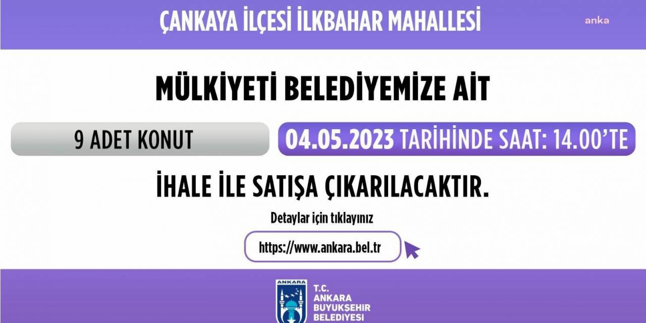 ANKARA BÜYÜKŞEHİR BELEDİYESİ, 9 TAŞINMAZINI İHALE İLE SATIŞA ÇIKARIYOR