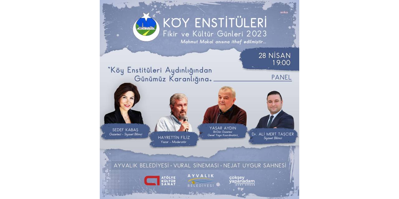 KÖY ENSTİTÜLERİNİN KURULUŞUNUN 83. YILINDA AYVALIK’TA ‘FİKİR VE KÜLTÜR GÜNLERİ’ DÜZENLENECEK