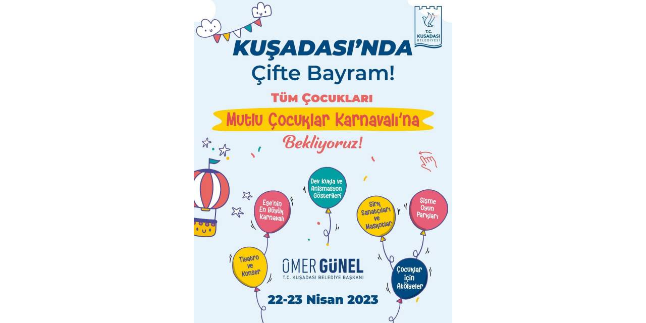 KUŞADASI’NDA BAYRAM COŞKUSU, 'MUTLU ÇOCUKLAR KARNAVALI' İLE YAŞANACAK