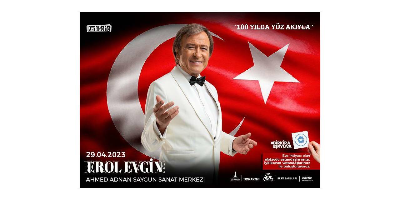 EROL EVGİN, DEPREMZEDELER İÇİN İZMİR’E GELİYOR