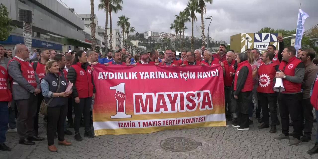 İZMİR’DE 1 MAYIS ÇAĞRISI: AYDINLIK YARINLAR İÇİN ALANLARDAYIZ