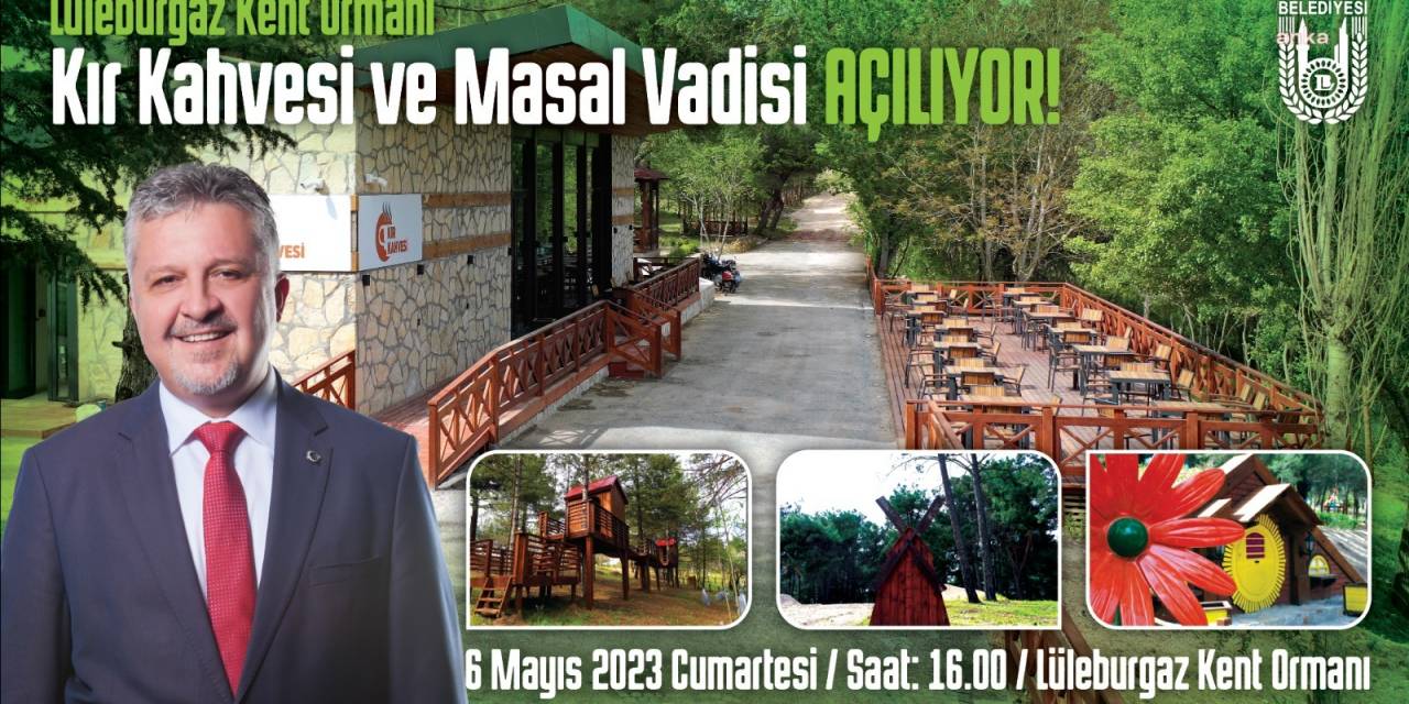 LÜLEBURGAZ KIR KAHVESİ VE MASAL VADİSİ, 6 MAYIS’TA AÇILIYOR