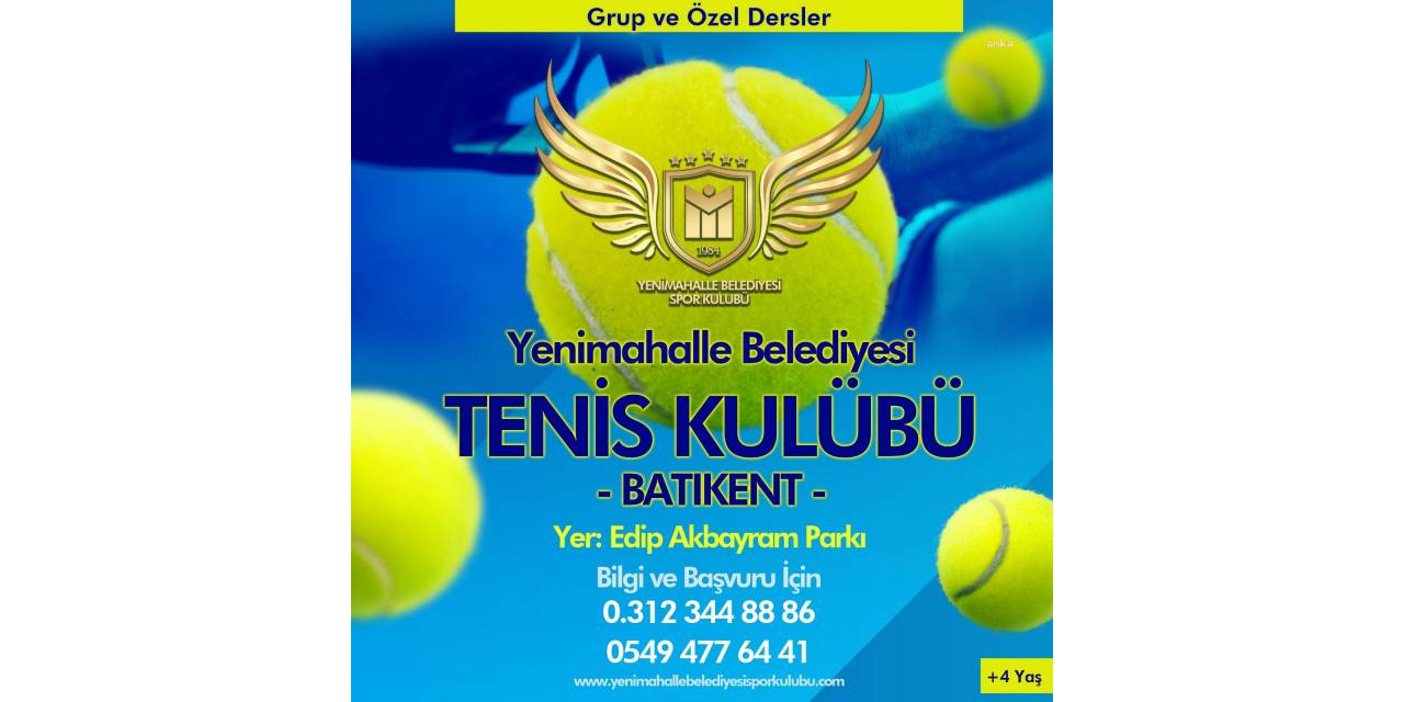 YENİMAHALLE BELEDİYESİ’NİN TENİS EĞİTİMİİÇİN KAYITLAR SÜRÜYOR