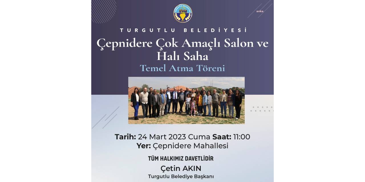 TURGUTLU’DA ‘ÇEPNİDERE ÇOK AMAÇLI ETKİNLİK SALONU’İLE ‘HALI SAHA SALONU’ PROJELERİNİN TEMELİ ATILIYOR