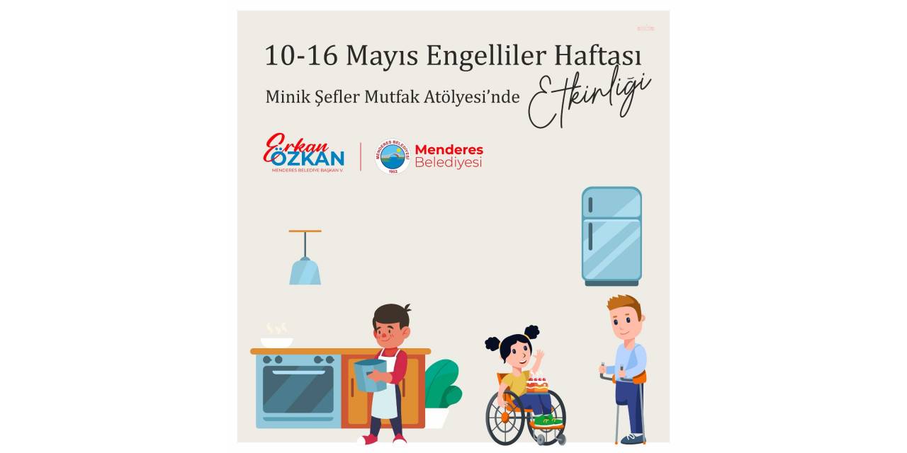 MENDERES’TE ENGELLİÇOCUKLAR MUTFAĞA GİRİYOR