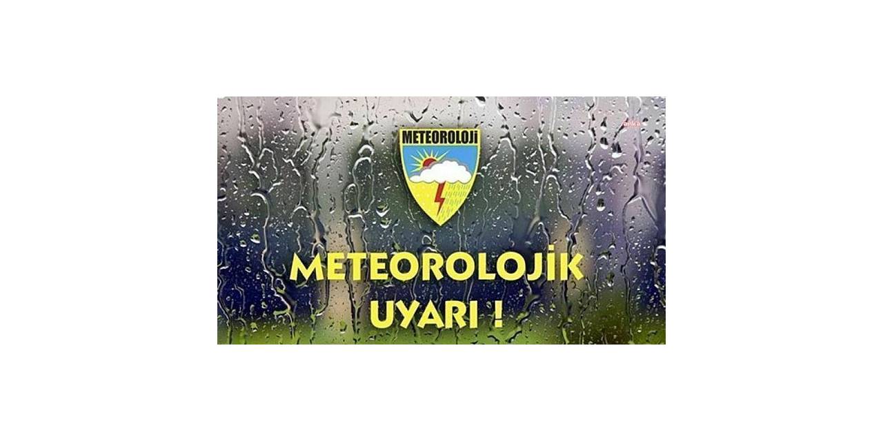 METEOROLOJİ'DEN SAĞANAK YAĞIŞ UYARISI