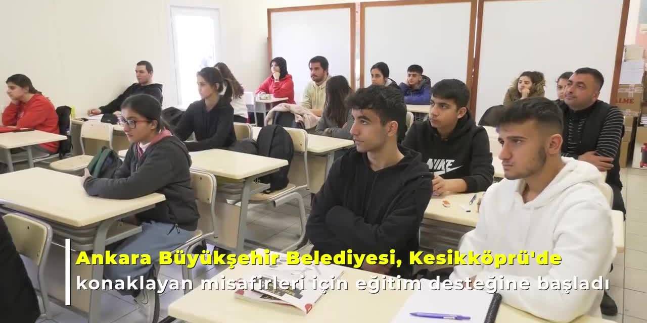 ANKARA BÜYÜKŞEHİR BELEDİYESİ, KESİKKÖPRÜ’DEKİ MİSAFİRLERİNE EĞİTİM DESTEĞİNE BAŞLADI