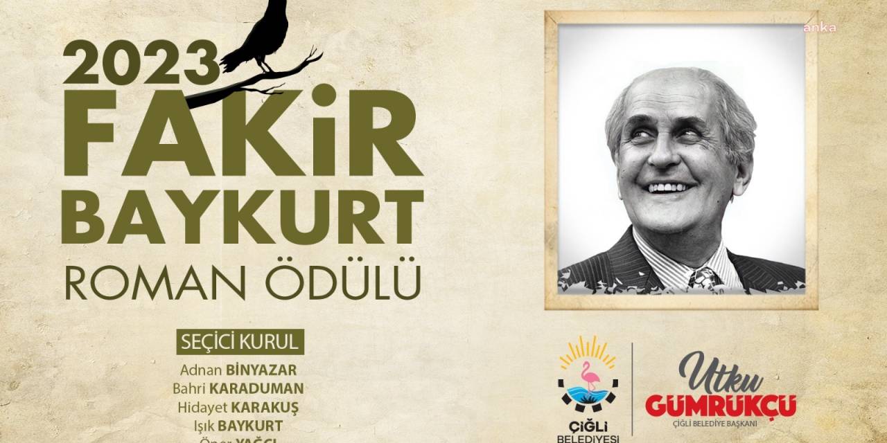 ÇİĞLİ’DE 2023 FAKİR BAYKURT ROMAN ÖDÜLÜİÇİN GERİ SAYIM BAŞLADI