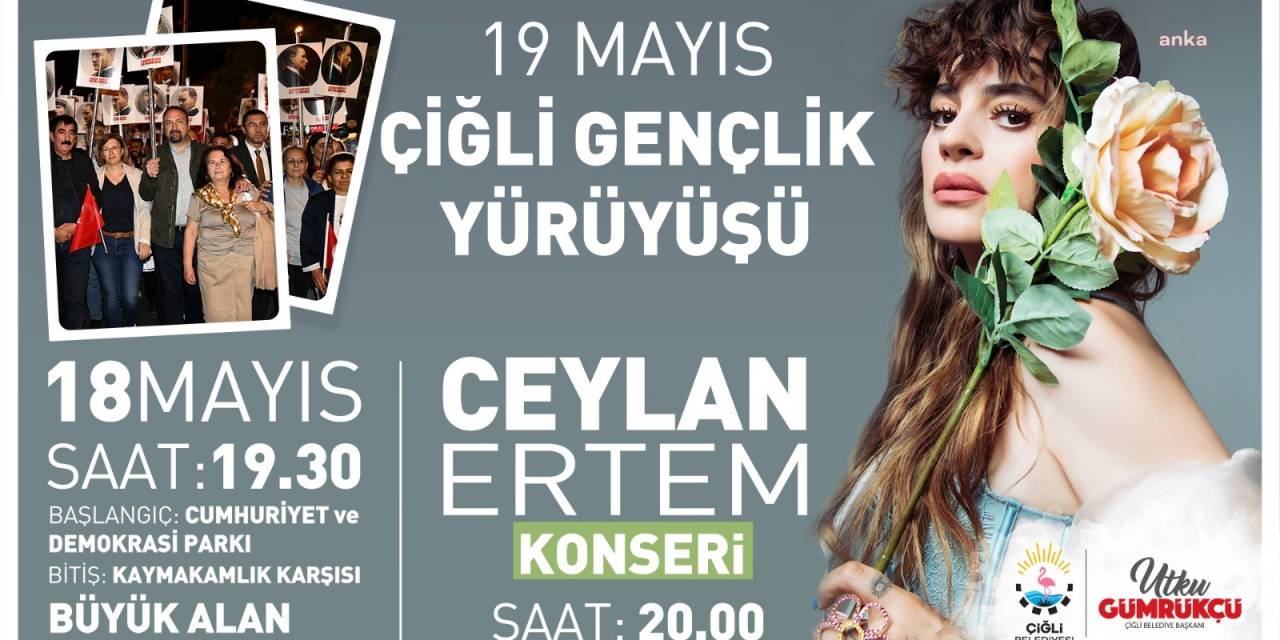 ÇİĞLİ, 19 MAYIS COŞKUSUNU CEYLAN ERTEM İLE YAŞAYACAK