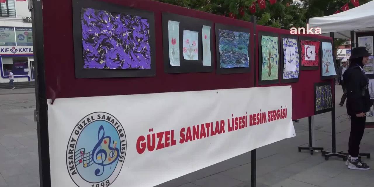 AKSARAY GÜZEL SANATLAR LİSESİÖĞRETMENİ: "SERGİ SALONUMUZUN OLMAMASI BİZİ GERÇEKTEN YORUYOR"