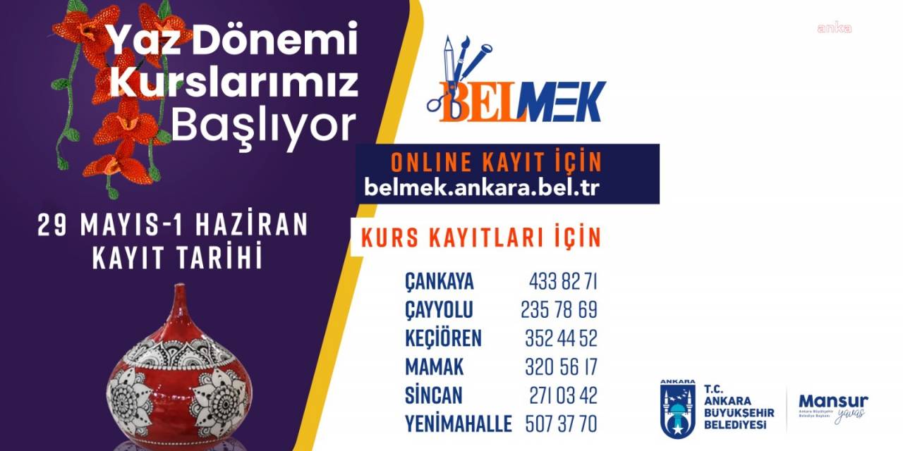 ANKARA BÜYÜKŞEHİR BELEDİYESİ'NİN MESLEK EDİNDİRME KURSLARINDA YAZ DÖNEMİ KURS KAYITLARI BAŞLIYOR