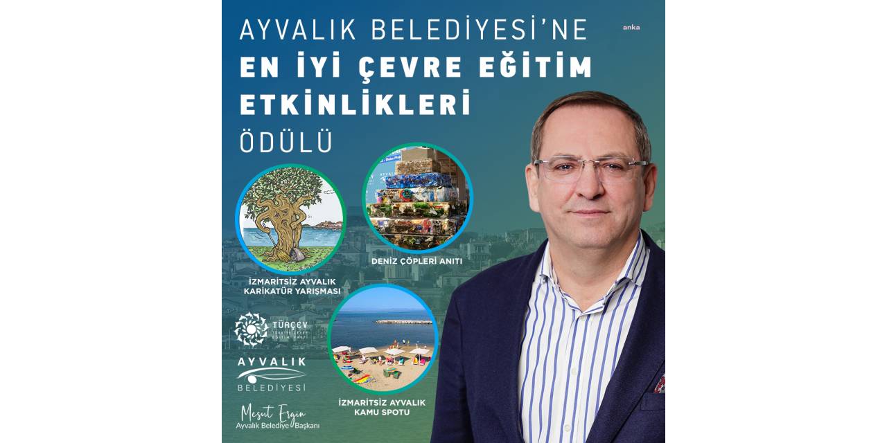 AYVALIK BELEDİYESİ'NE 'EN İYİÇEVRE EĞİTİM ETKİNLİKLERİ' ÖDÜLÜ