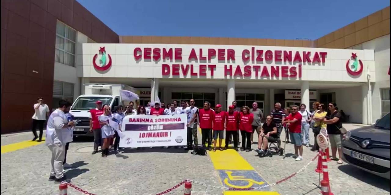 Çeşme’de Lojman İsteyen Sağlıkçılar Barınma Sorununu Protesto Etti: “Buraya Tatile Değil Hizmet İçin Geldik”