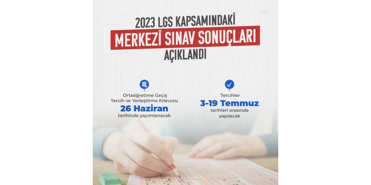 Lgs Sonuçları Açıklandı. Tercihler 3-19 Temmuz Arasında Yapılacak