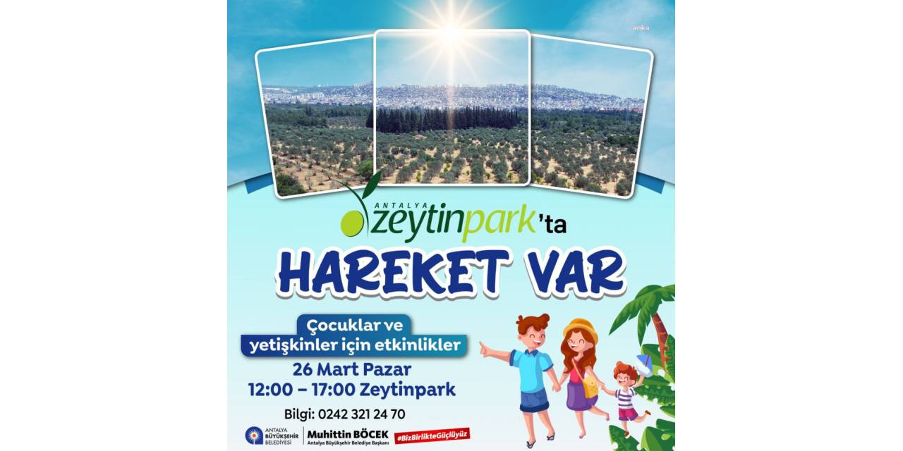 ANTALYA BÜYÜKŞEHİR BELEDİYESİ’NDEN ‘ZEYTİNPARK’TA HAREKET VAR’ ETKİNLİĞİ