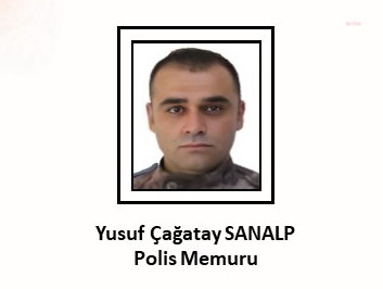 Msb: Polis Memuru Yusuf Çağatay Sanalp Şehit Oldu