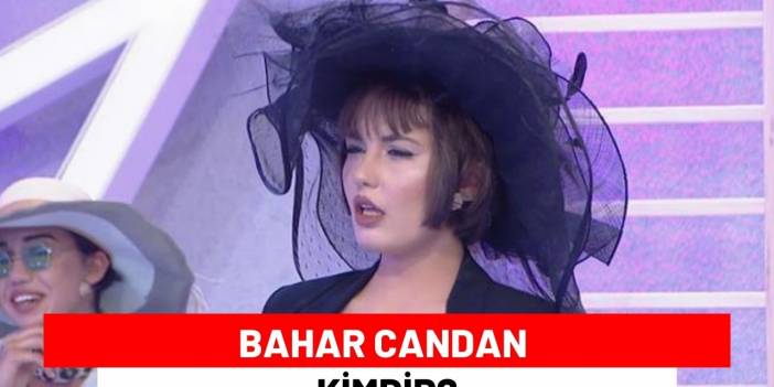 Bahar Candan Kimdir?